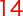 14