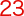 23