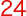 24